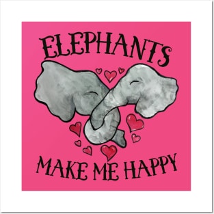 Elephants make me Happy Posters and Art
